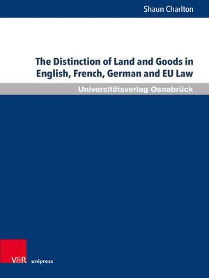 cover image of The Distinction of Land and Goods in English, French, German and EU Law